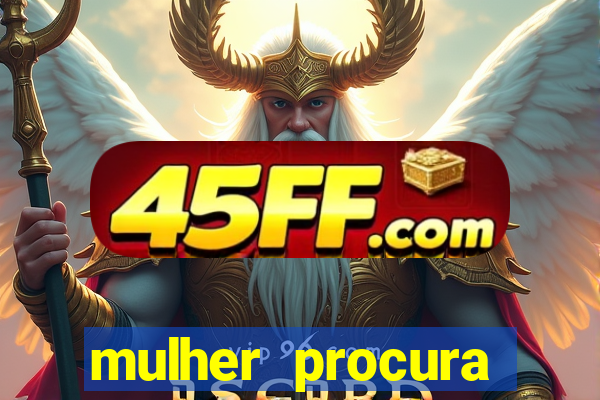 mulher procura homem salvador bahia